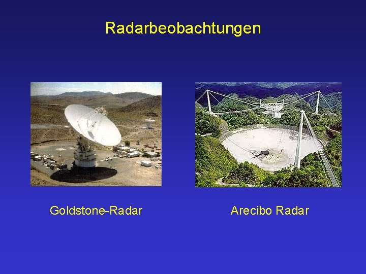 Radarbeobachtungen Goldstone-Radar Arecibo Radar 