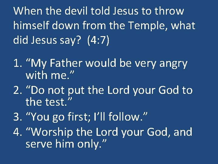 When the devil told Jesus to throw himself down from the Temple, what did