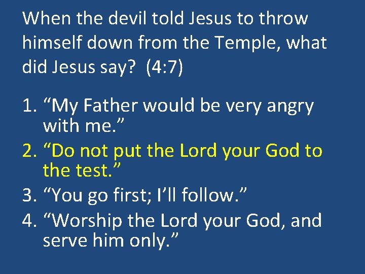 When the devil told Jesus to throw himself down from the Temple, what did