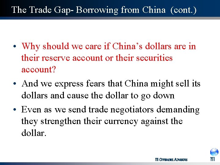 The Trade Gap- Borrowing from China (cont. ) • Why should we care if