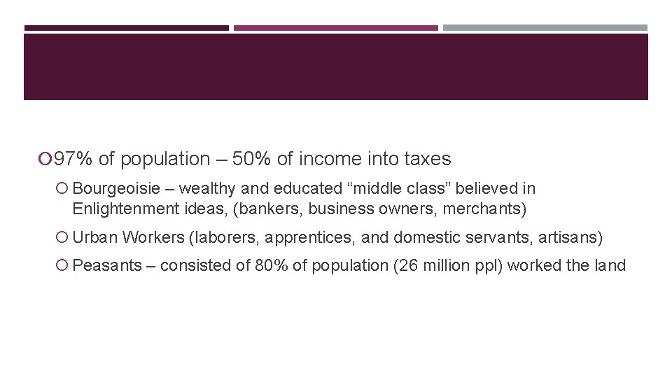  97% of population – 50% of income into taxes Bourgeoisie – wealthy and