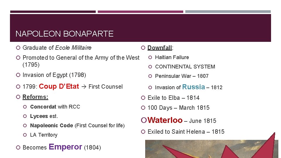 NAPOLEON BONAPARTE Graduate of Ecole Militaire Promoted to General of the Army of the