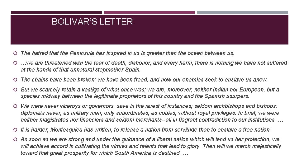 BOLIVAR’S LETTER The hatred that the Peninsula has inspired in us is greater than
