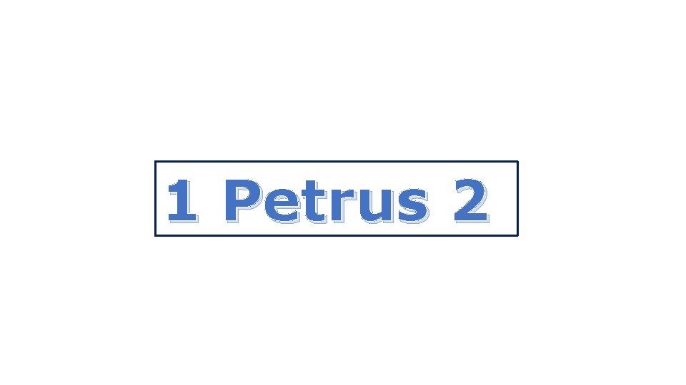 1 Petrus 2 