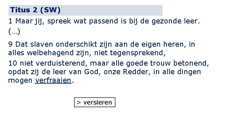 Titus 2 (SW) 1 Maar jij, spreek wat passend is bij de gezonde leer.