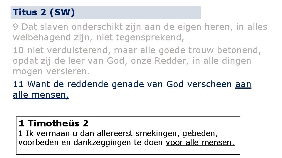 Titus 2 (SW) 9 Dat slaven onderschikt zijn aan de eigen heren, in alles