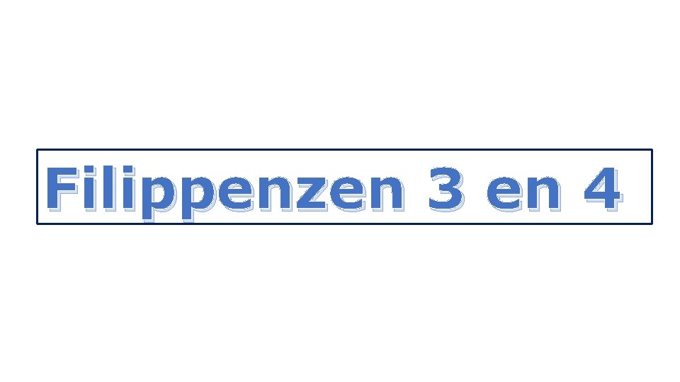 Filippenzen 3 en 4 