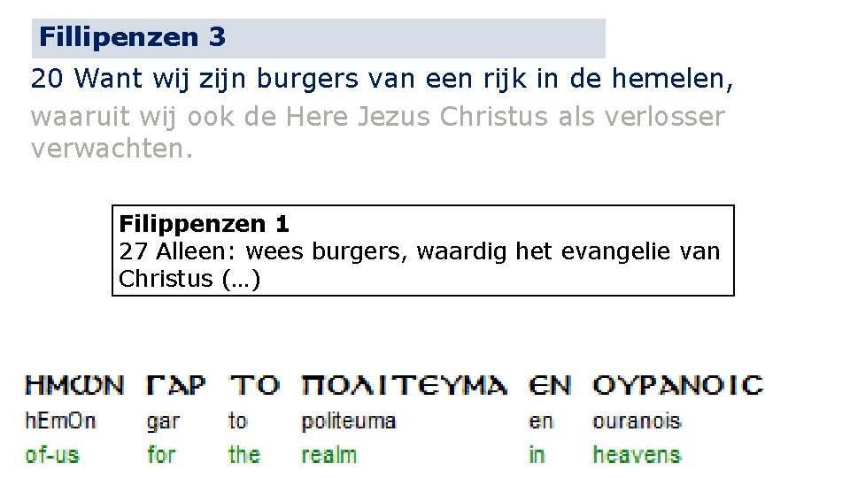 Fillipenzen 3 20 Want wij zijn burgers van een rijk in de hemelen, waaruit