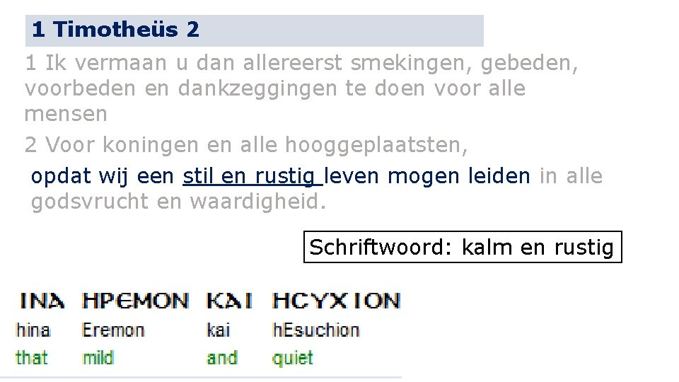 1 Timotheüs 2 1 Ik vermaan u dan allereerst smekingen, gebeden, voorbeden en dankzeggingen