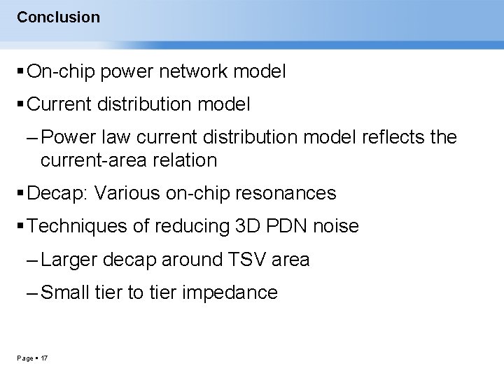Conclusion On-chip power network model Current distribution model – Power law current distribution model