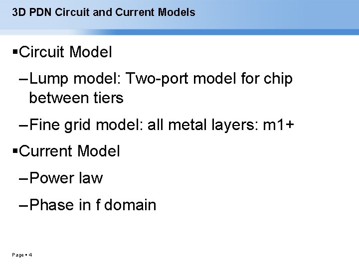3 D PDN Circuit and Current Models Circuit Model – Lump model: Two-port model