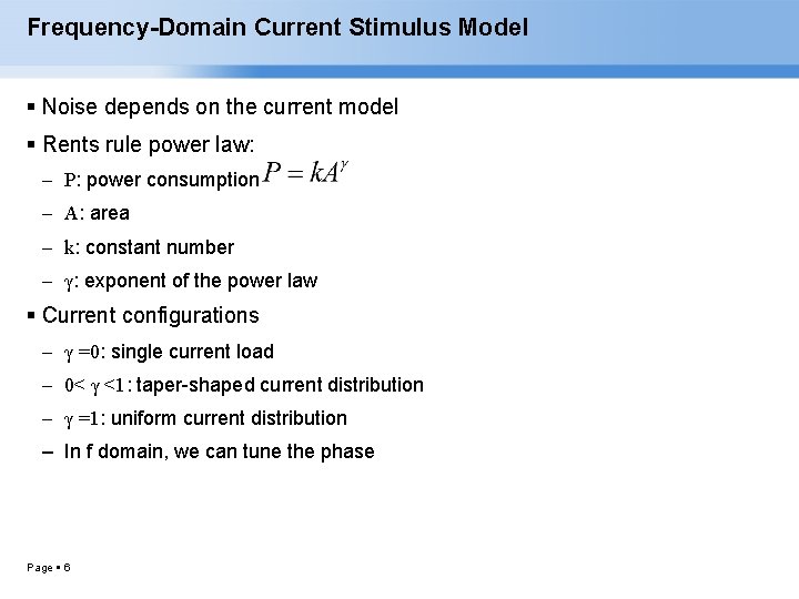 Frequency-Domain Current Stimulus Model Noise depends on the current model Rents rule power law:
