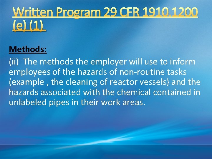 Written Program 29 CFR 1910. 1200 (e) (1) Methods: (ii) The methods the employer