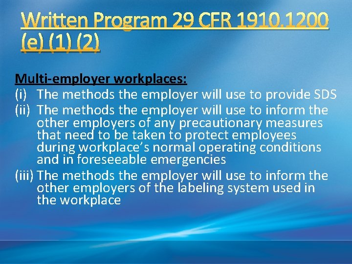 Written Program 29 CFR 1910. 1200 (e) (1) (2) Multi-employer workplaces: (i) The methods