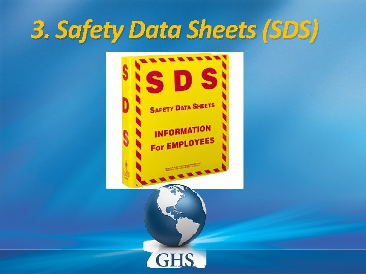 3. Safety Data Sheets (SDS) 