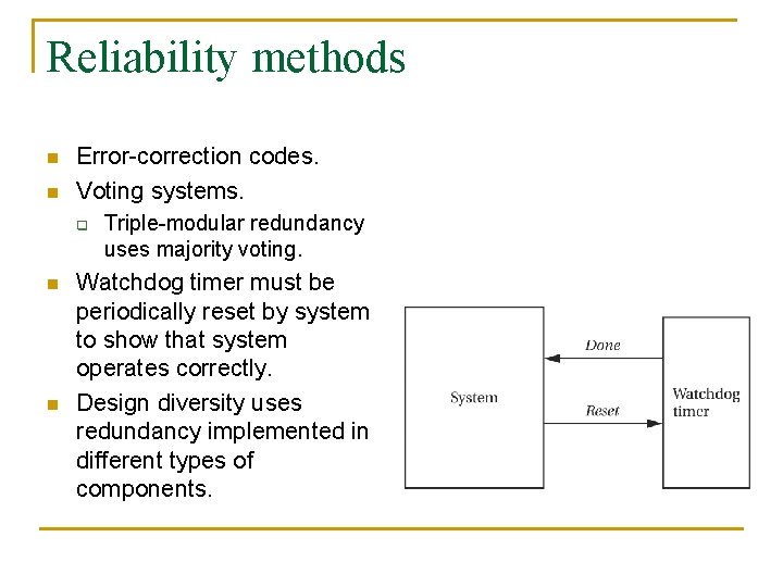 Reliability methods n n Error-correction codes. Voting systems. q n n Triple-modular redundancy uses