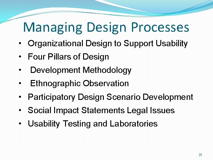 Managing Design Processes • Organizational Design to Support Usability • Four Pillars of Design