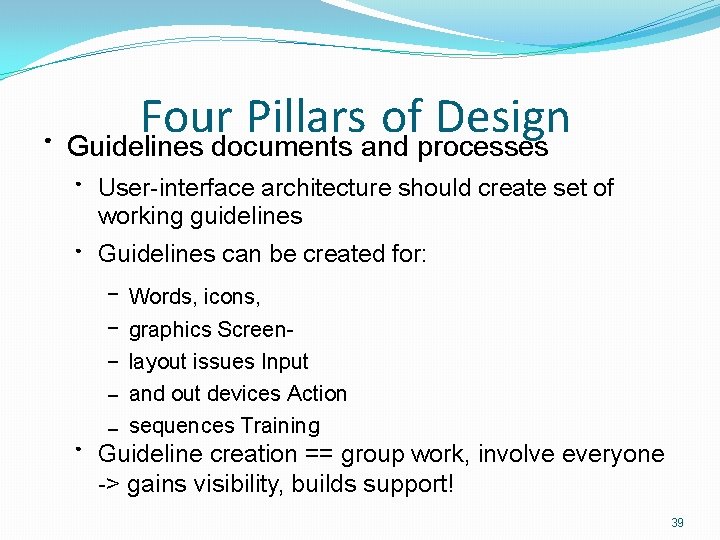 ● Four Pillars of Design Guidelines documents and processes ● ● User-interface architecture should