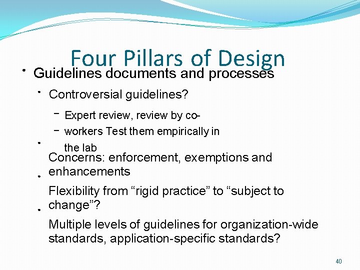 ● Four Pillars of Design Guidelines documents and processes ● Controversial guidelines? – ●