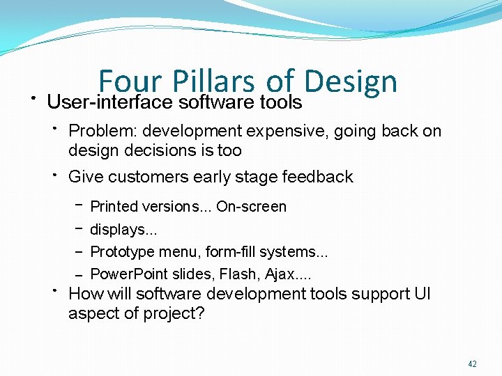 ● Four Pillars of Design User-interface software tools ● ● Problem: development expensive, going