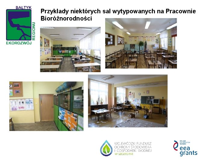 Przykłady niektórych sal wytypowanych na Pracownie Bioróżnorodności 