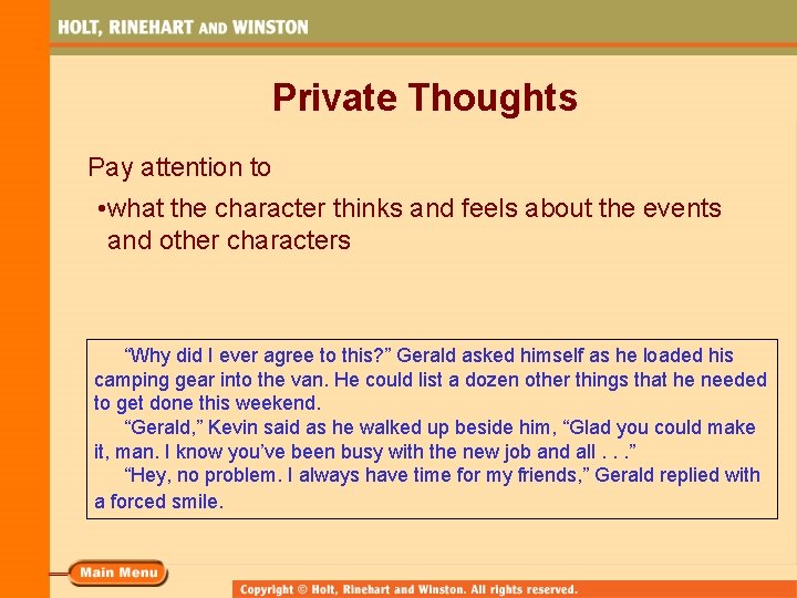 Private Thoughts Pay attention to • what the character thinks and feels about the