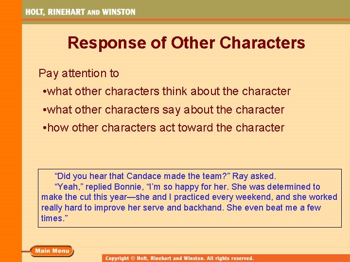 Response of Other Characters Pay attention to • what other characters think about the