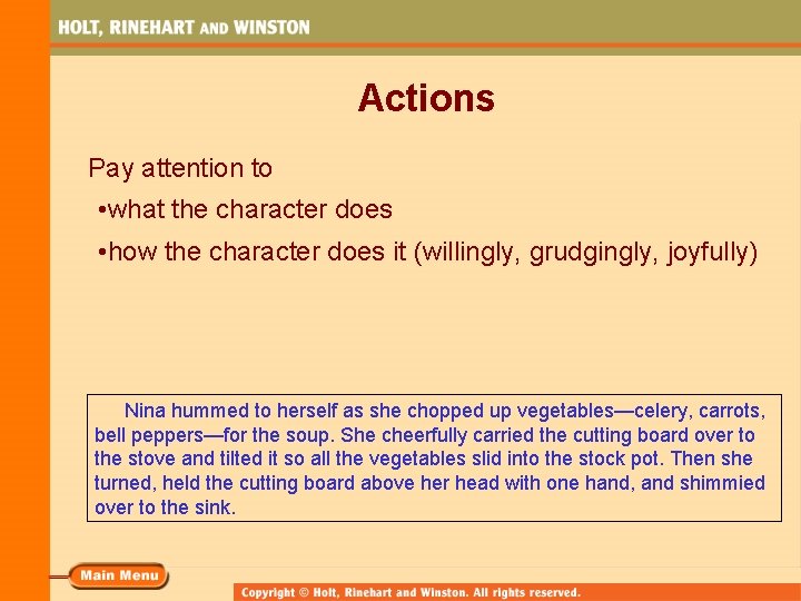 Actions Pay attention to • what the character does • how the character does