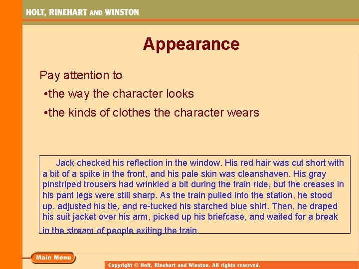 Appearance Pay attention to • the way the character looks • the kinds of