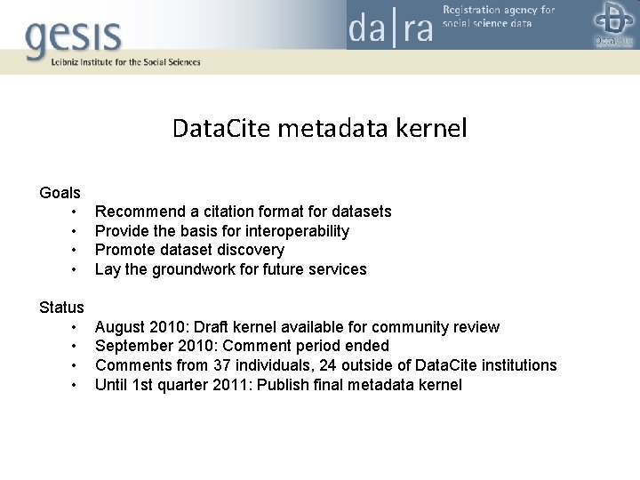 Data. Cite metadata kernel Goals • • Recommend a citation format for datasets Provide