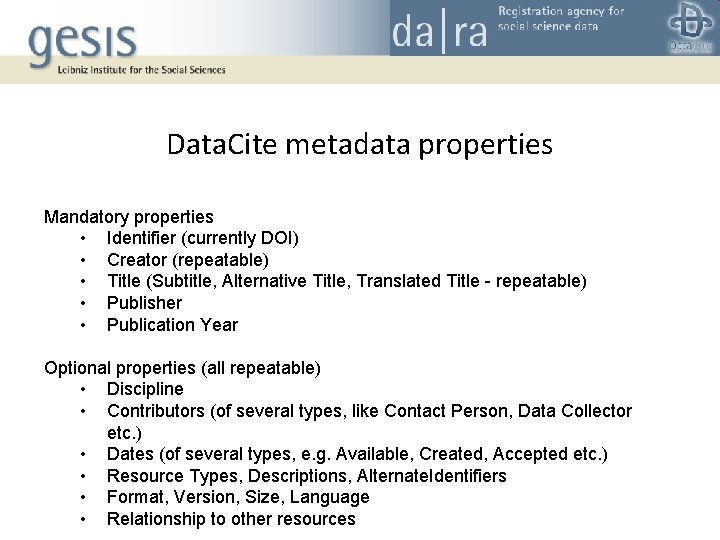 Data. Cite metadata properties Mandatory properties • Identifier (currently DOI) • Creator (repeatable) •