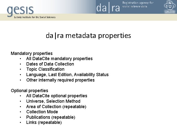 da|ra metadata properties Mandatory properties • All Data. Cite mandatory properties • Dates of