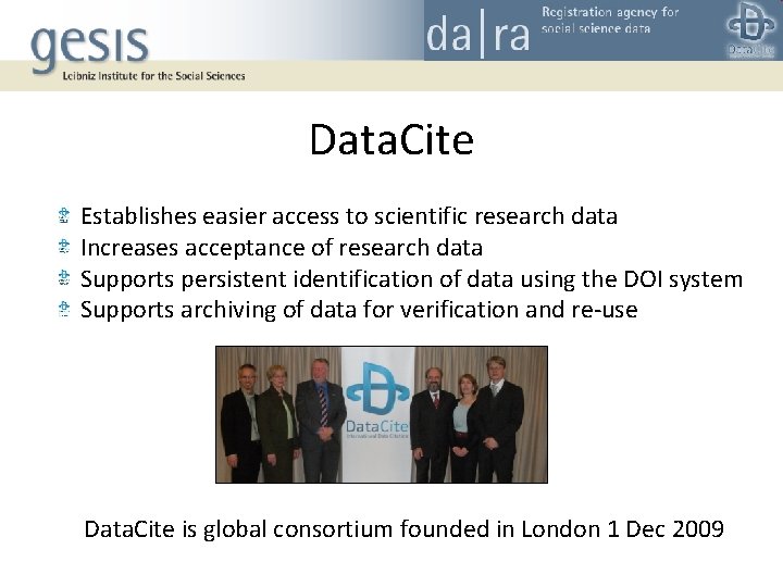 Data. Cite Establishes easier access to scientific research data Increases acceptance of research data