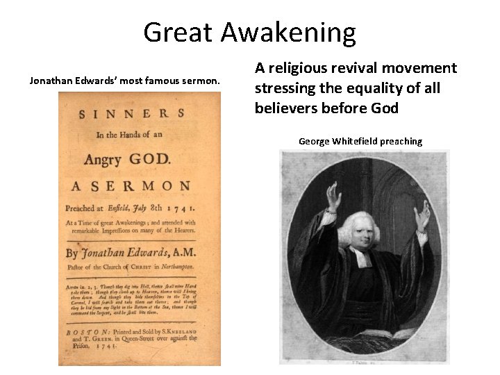 Great Awakening Jonathan Edwards’ most famous sermon. A religious revival movement stressing the equality