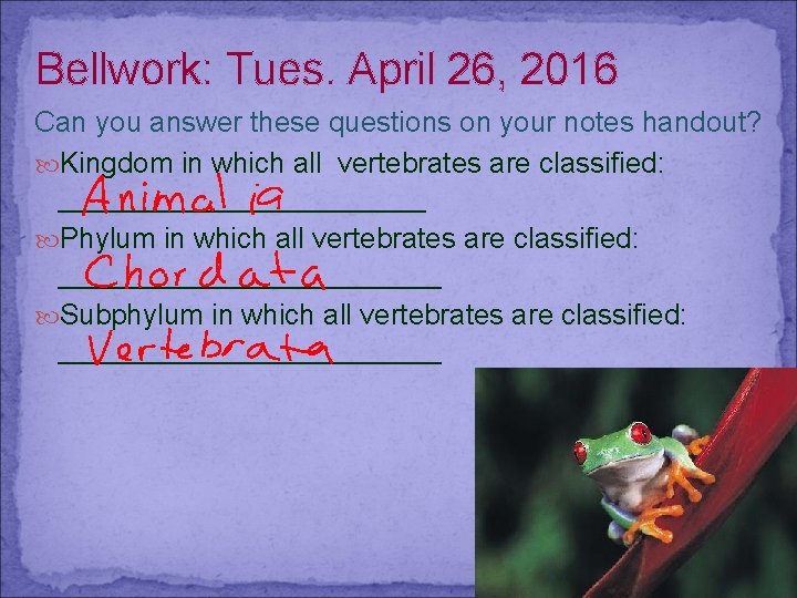 Bellwork: Tues. April 26, 2016 Can you answer these questions on your notes handout?
