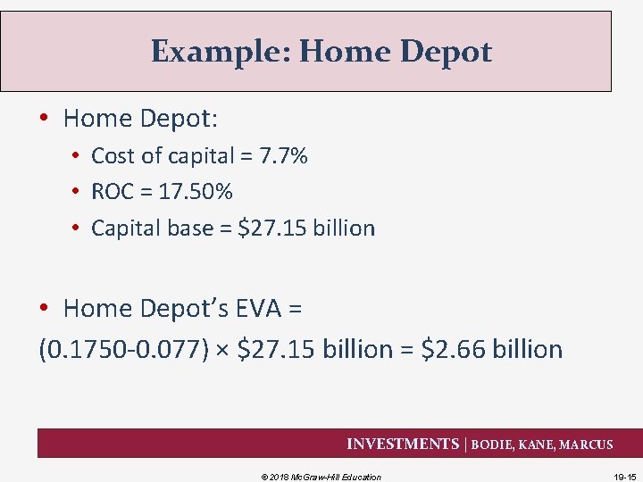 Example: Home Depot • Home Depot: • Cost of capital = 7. 7% •