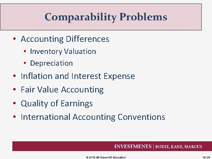 Comparability Problems • Accounting Differences • Inventory Valuation • Depreciation • • Inflation and