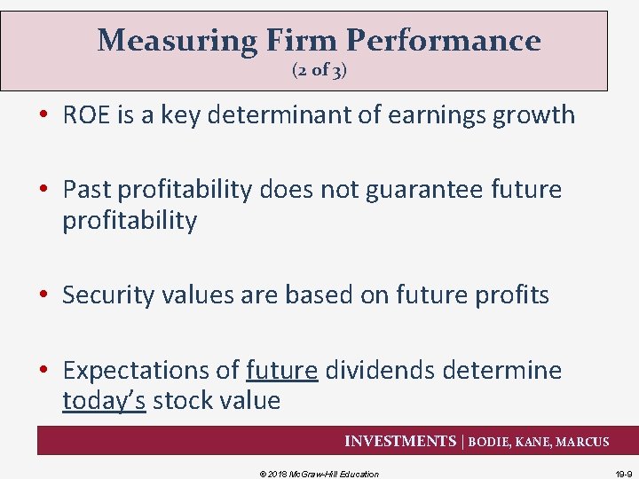 Measuring Firm Performance (2 of 3) • ROE is a key determinant of earnings