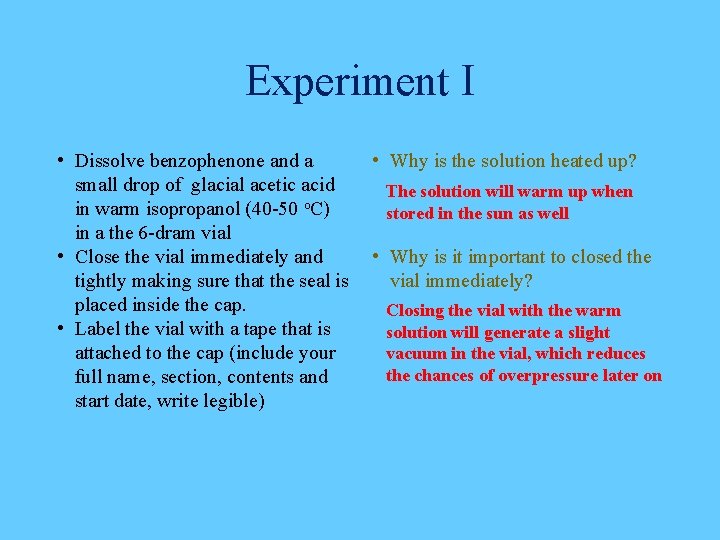 Experiment I • Dissolve benzophenone and a small drop of glacial acetic acid in