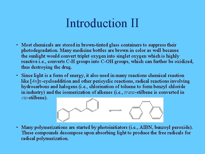 Introduction II • Most chemicals are stored in brown-tinted glass containers to suppress their