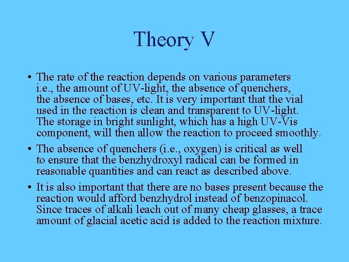 Theory V • The rate of the reaction depends on various parameters i. e.