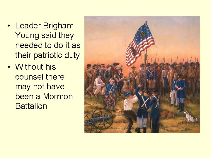 • Leader Brigham Young said they needed to do it as their patriotic