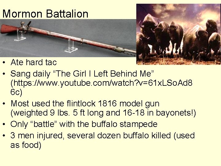 Mormon Battalion • Ate hard tac • Sang daily “The Girl I Left Behind