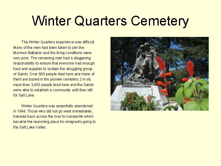 Winter Quarters Cemetery The Winter Quarters experience was difficult. Many of the men had