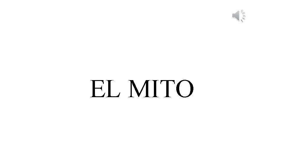 EL MITO 