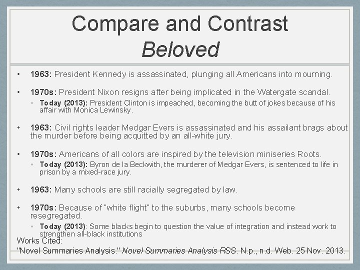 Compare and Contrast Beloved • 1963: President Kennedy is assassinated, plunging all Americans into