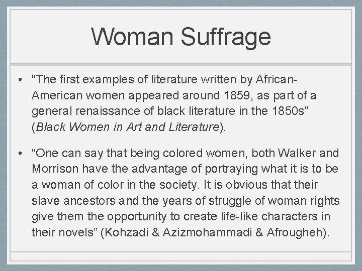 Woman Suffrage • “The first examples of literature written by African. American women appeared