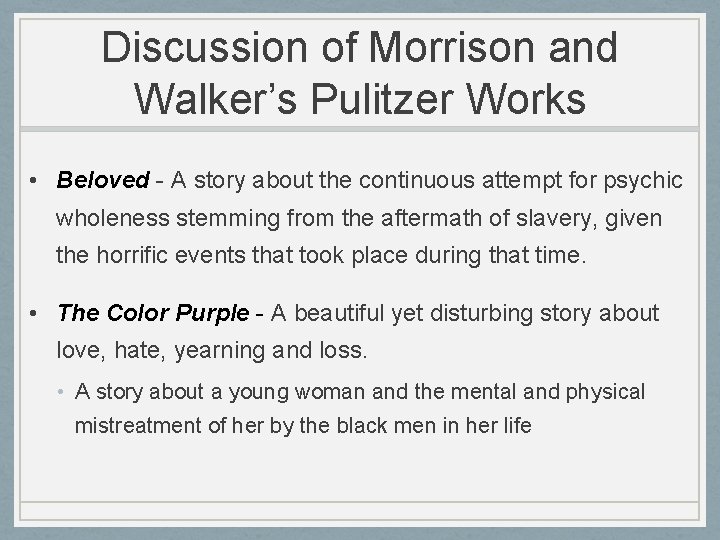 Discussion of Morrison and Walker’s Pulitzer Works • Beloved - A story about the