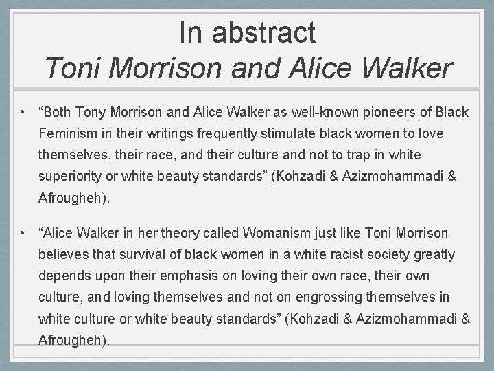 In abstract Toni Morrison and Alice Walker • “Both Tony Morrison and Alice Walker