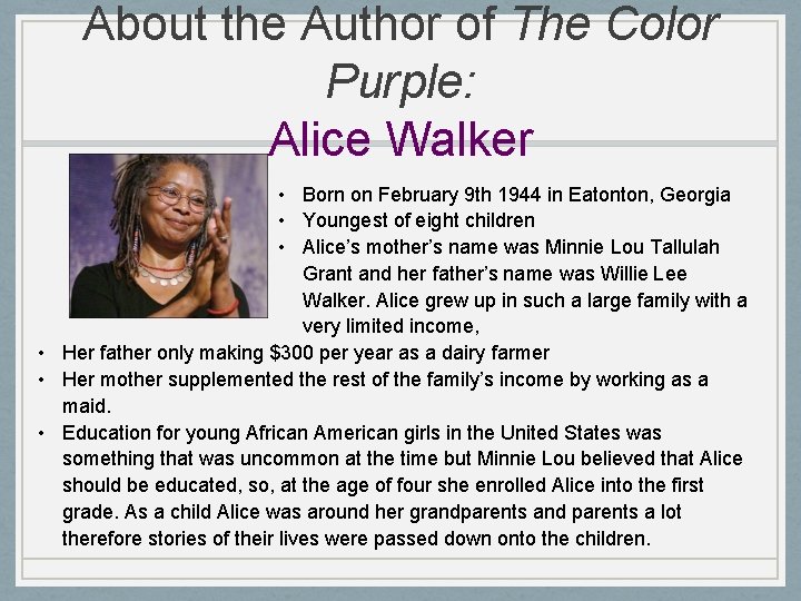 About the Author of The Color Purple: Alice Walker • Born on February 9